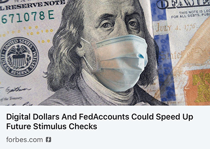 Digital Dollars And FedAccounts Could Speed Up Future Stimulus Checks